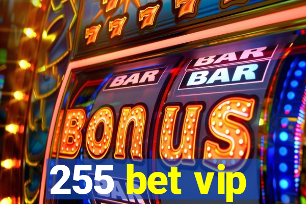 255 bet vip